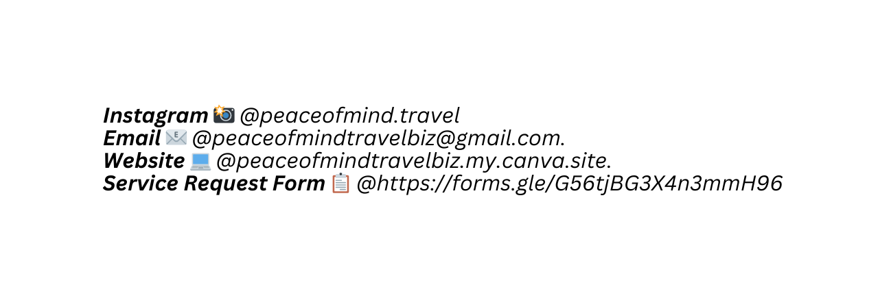 Instagram peaceofmind travel Email peaceofmindtravelbiz gmail com Website peaceofmindtravelbiz my canva site Service Request Form https forms gle G56tjBG3X4n3mmH96
